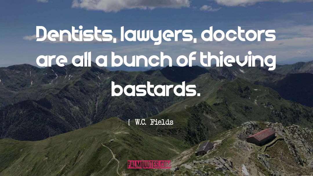 Bastards quotes by W.C. Fields