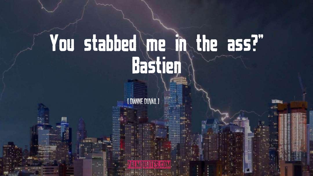 Bastien quotes by Dianne Duvall