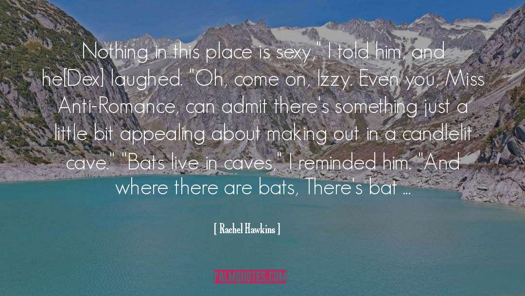 Bat Cave quotes by Rachel Hawkins