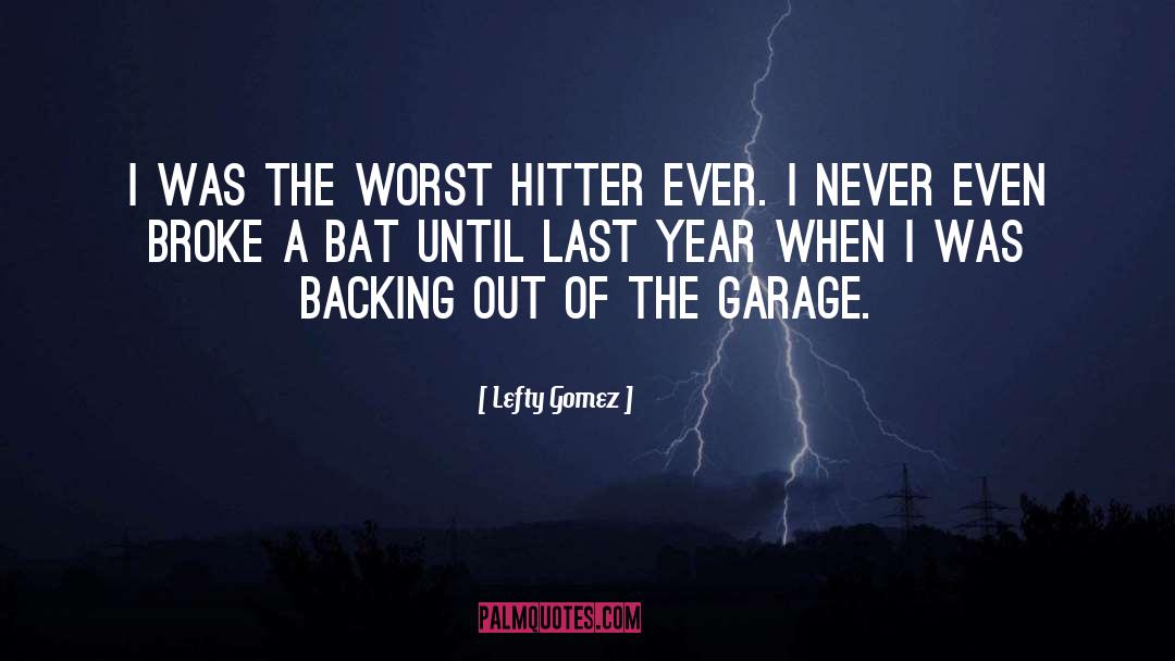 Bat quotes by Lefty Gomez