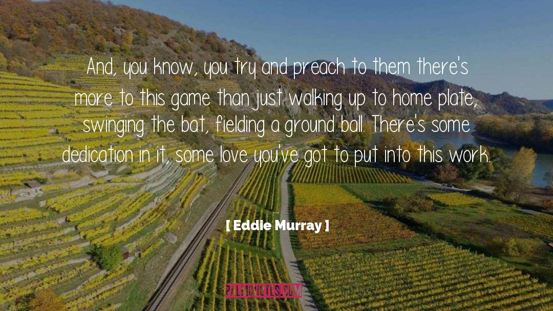 Bat quotes by Eddie Murray