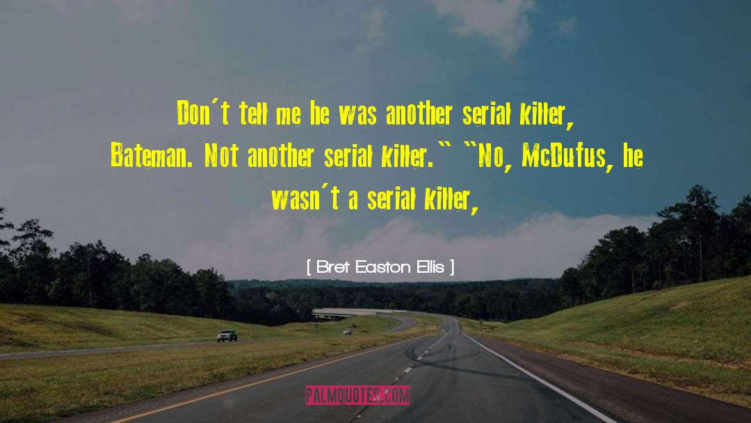 Bateman quotes by Bret Easton Ellis