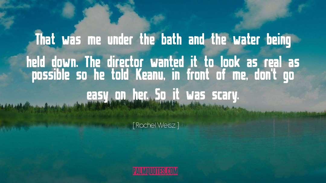 Bath quotes by Rachel Weisz