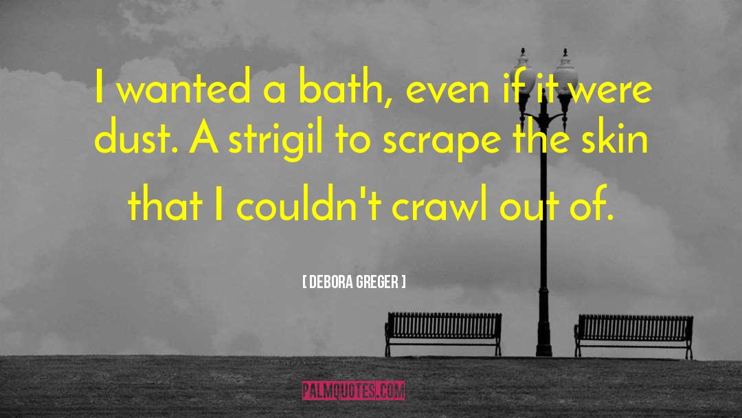 Bath quotes by Debora Greger