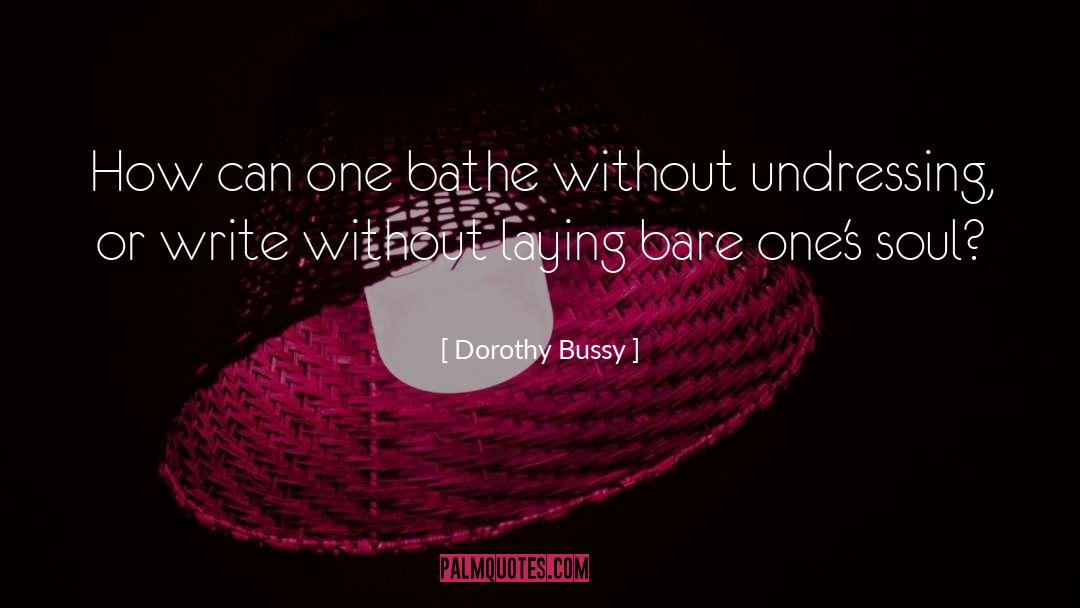 Bathe quotes by Dorothy Bussy