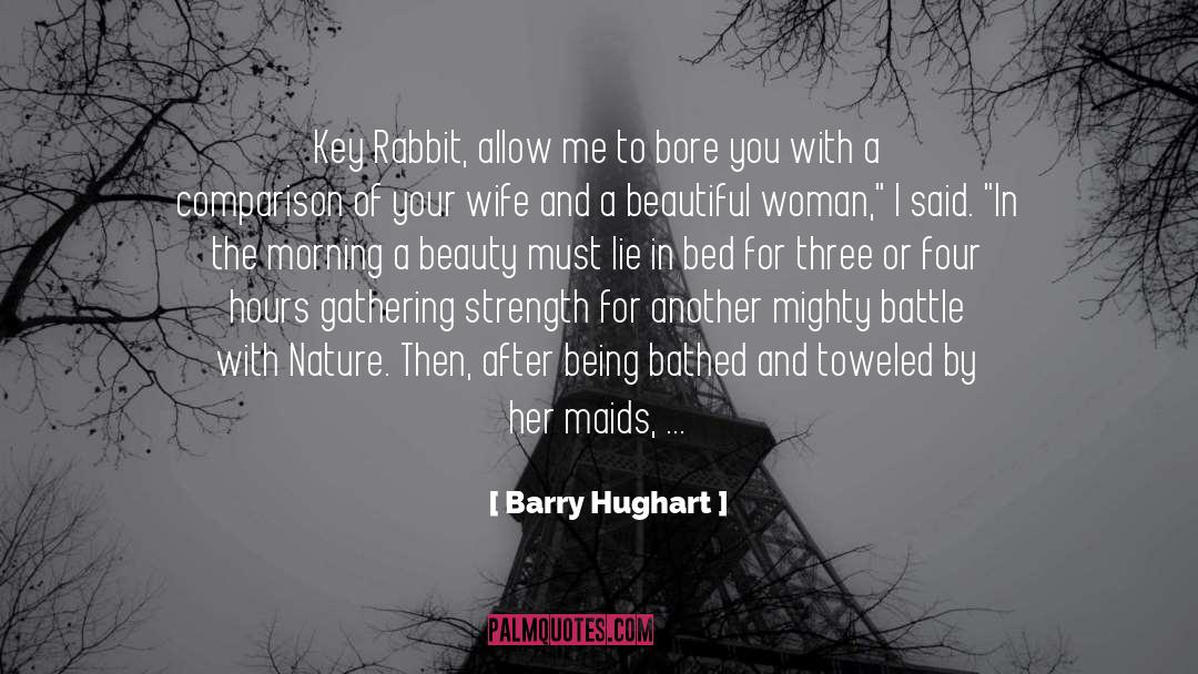 Bathed By Babysitter quotes by Barry Hughart