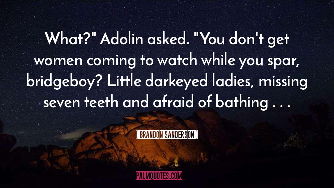 Bathing quotes by Brandon Sanderson