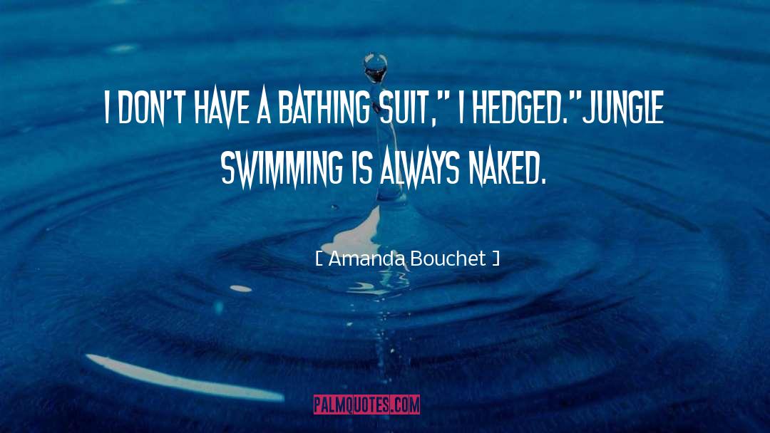 Bathing Suit Pictures quotes by Amanda Bouchet