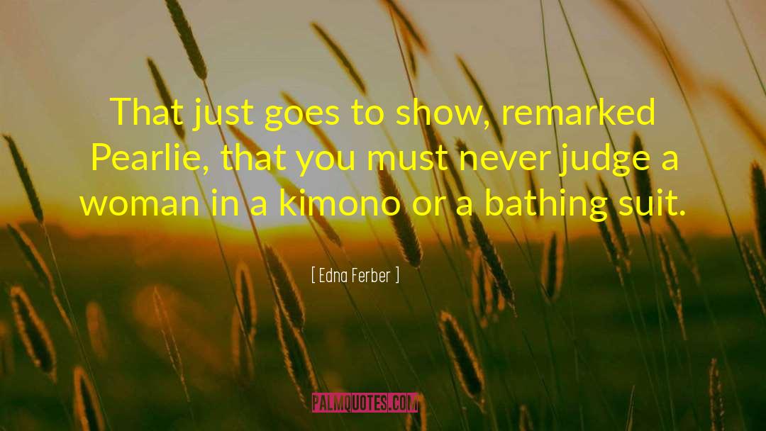 Bathing Suit quotes by Edna Ferber