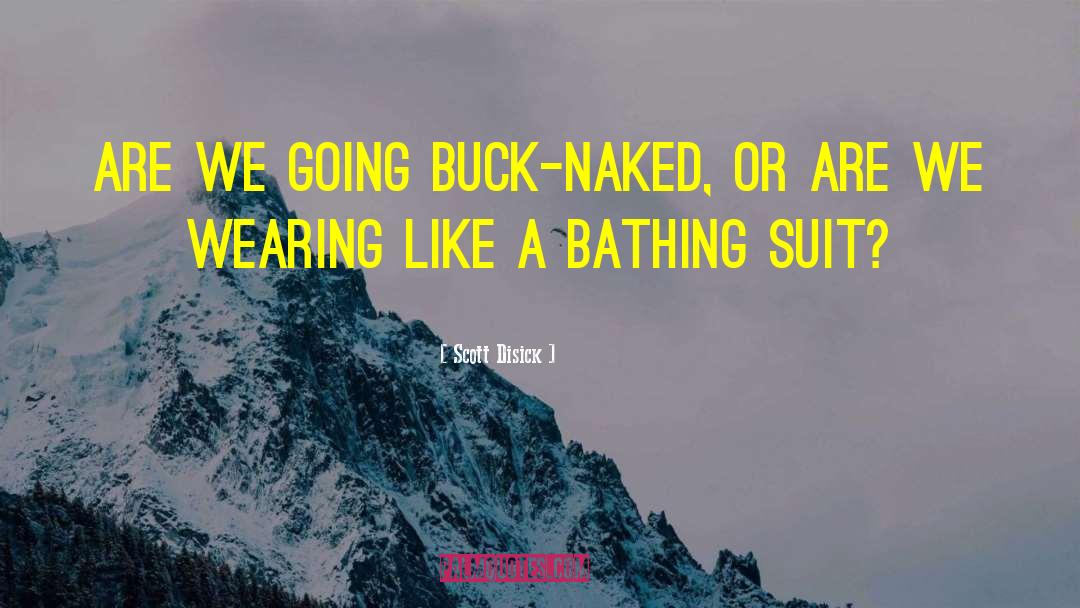 Bathing Suits quotes by Scott Disick