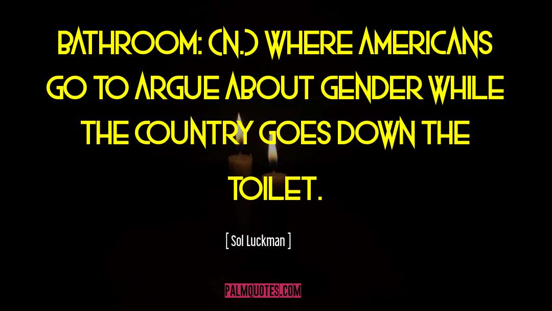 Bathroom Bill quotes by Sol Luckman