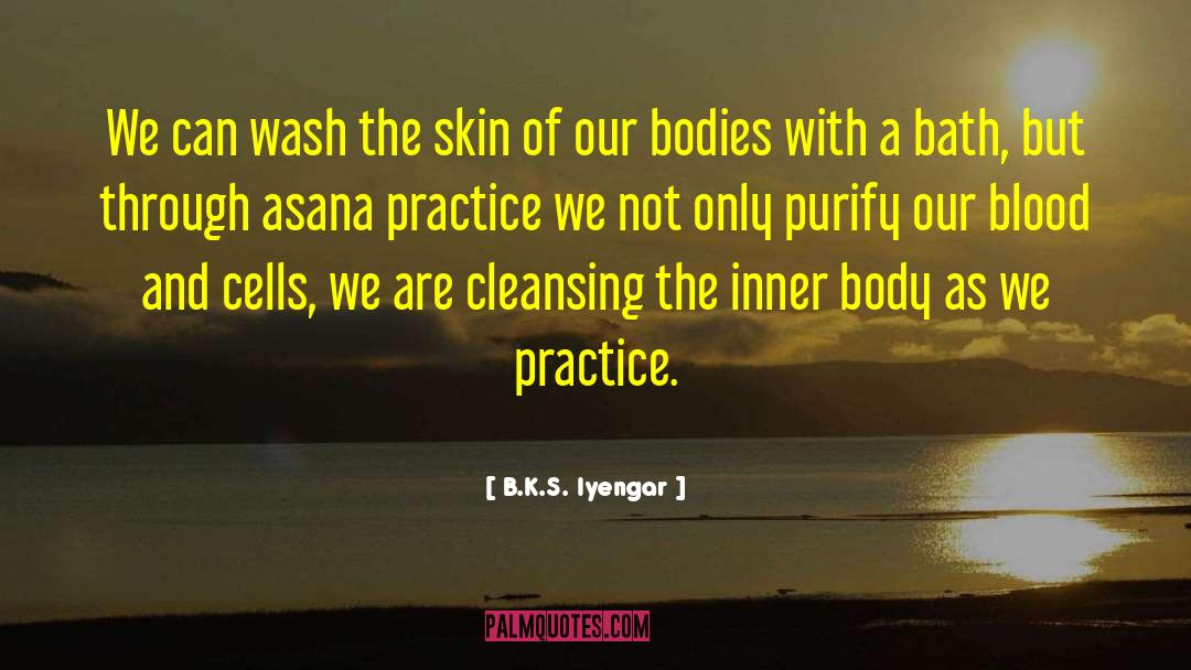 Baths quotes by B.K.S. Iyengar