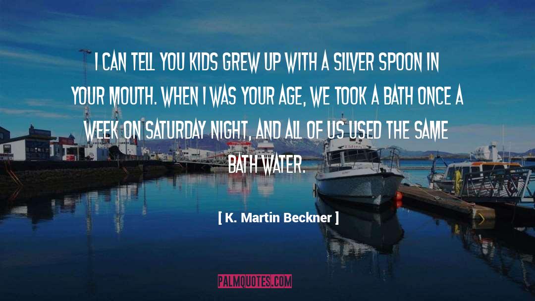 Baths quotes by K. Martin Beckner