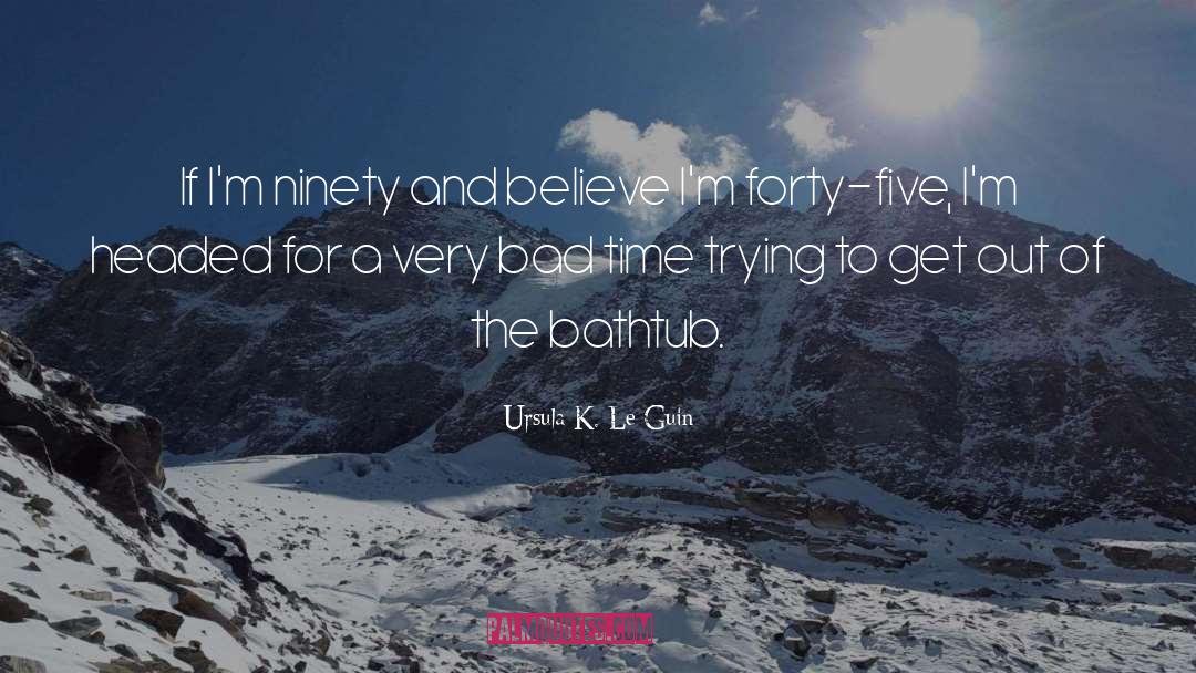 Bathtub quotes by Ursula K. Le Guin