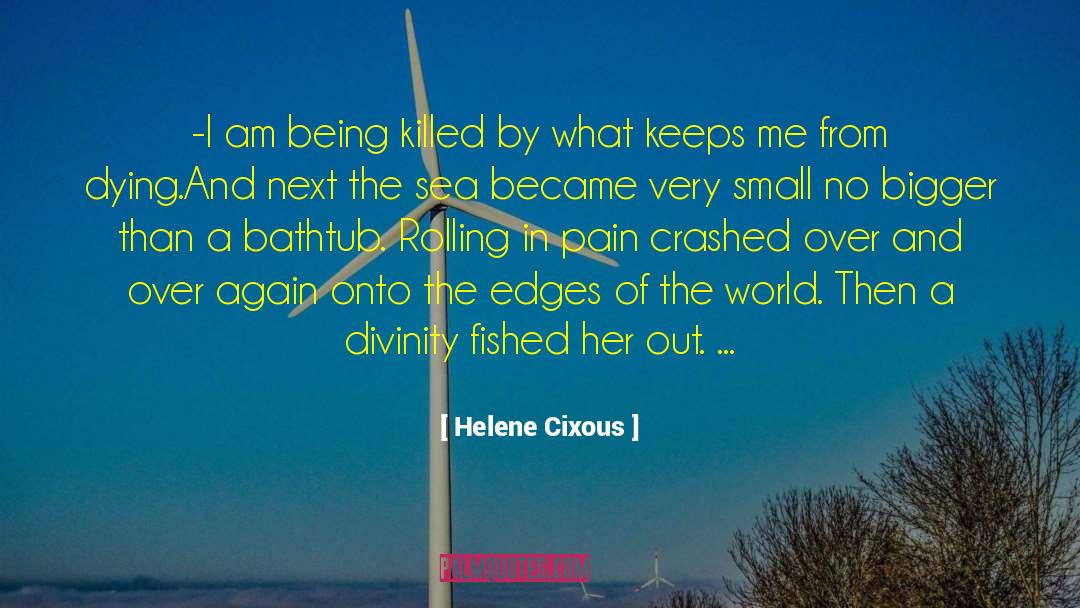 Bathtub quotes by Helene Cixous
