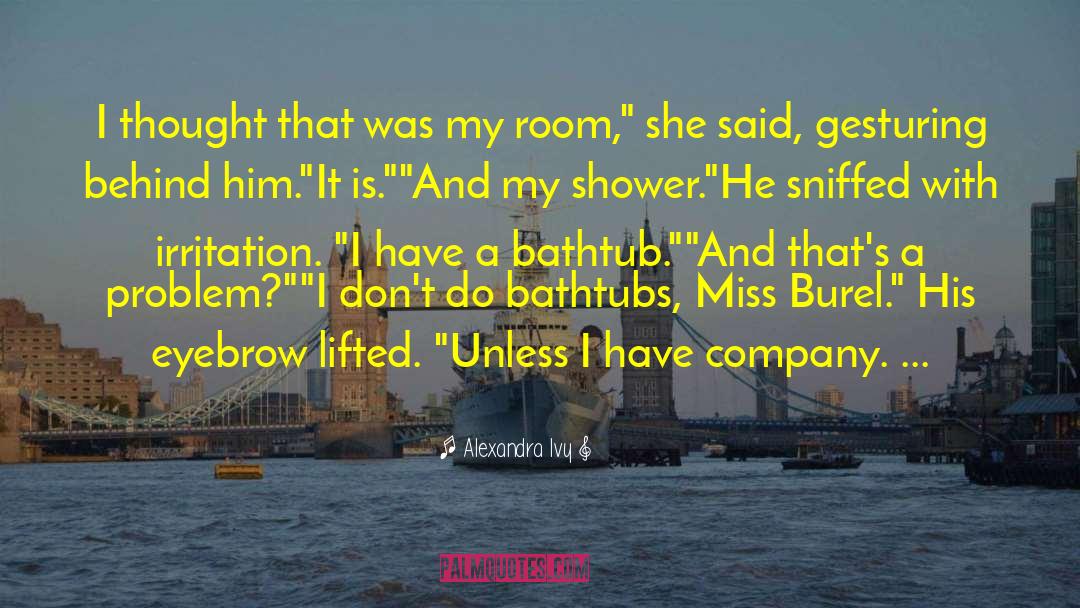 Bathtubs quotes by Alexandra Ivy