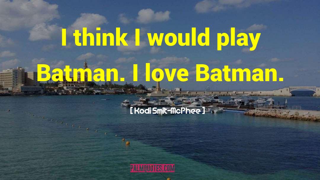 Batman Father quotes by Kodi Smit-McPhee