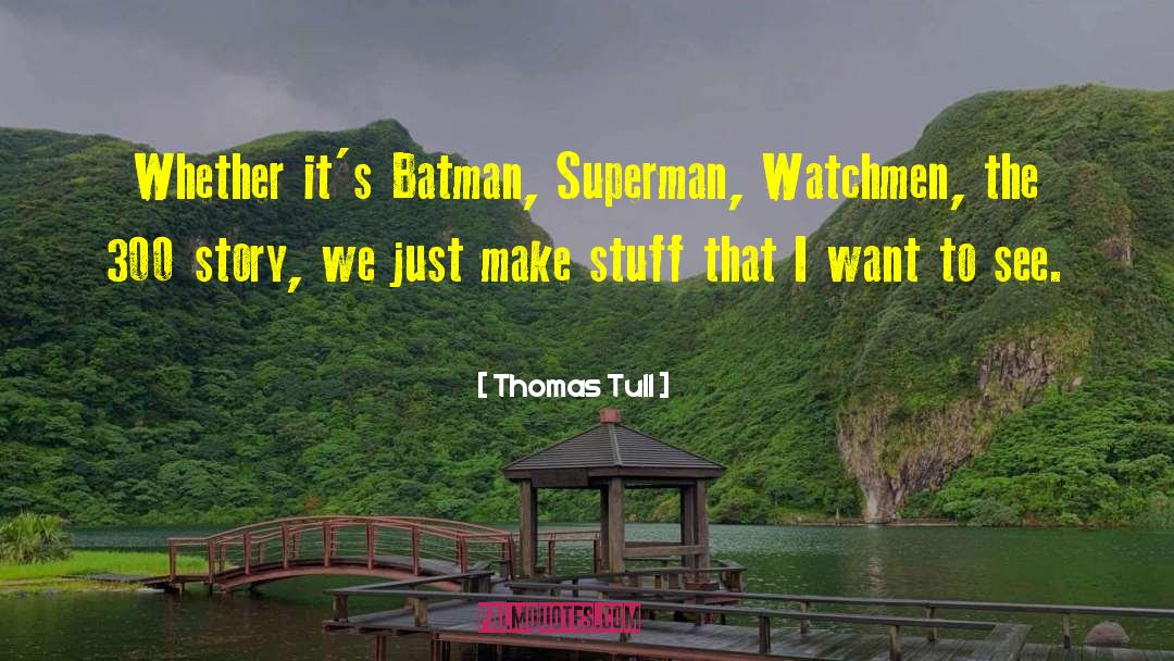 Batman quotes by Thomas Tull