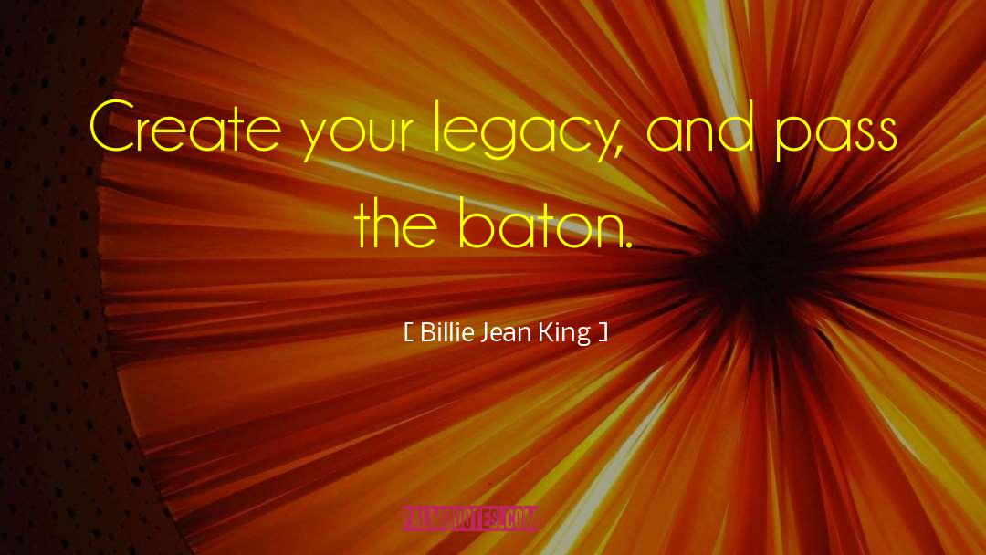 Baton quotes by Billie Jean King