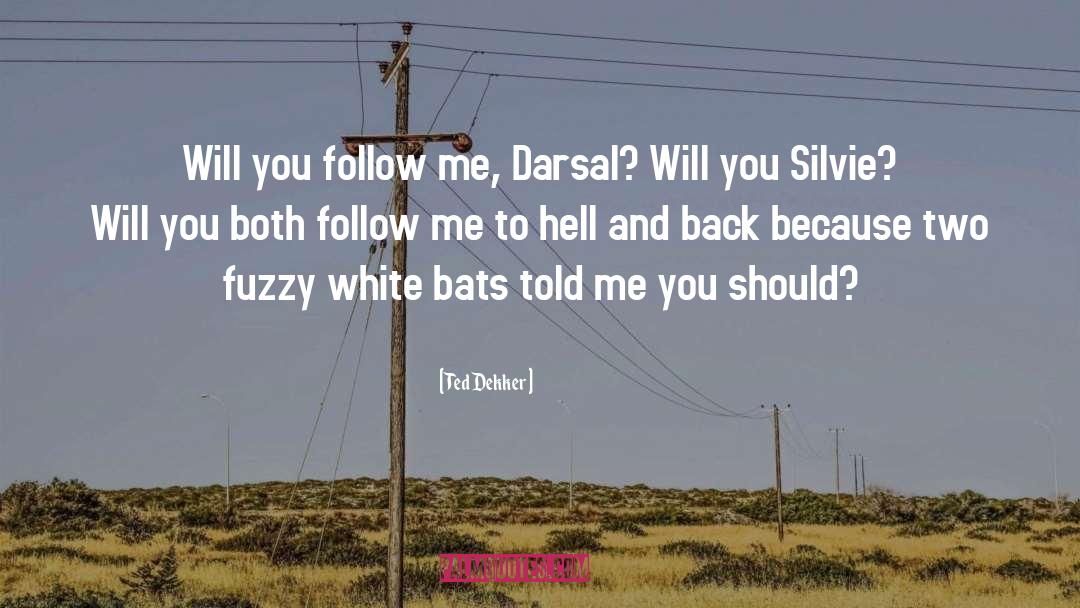 Bats quotes by Ted Dekker