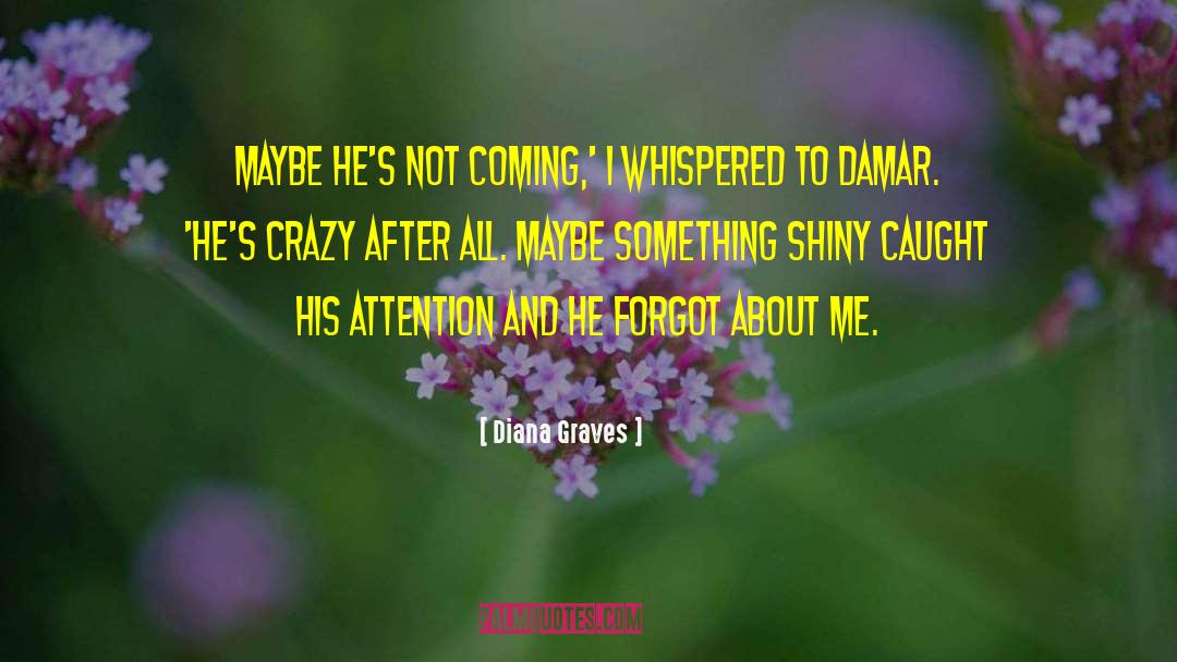 Batshit Crazy quotes by Diana Graves