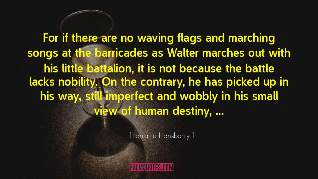 Battalion quotes by Lorraine Hansberry