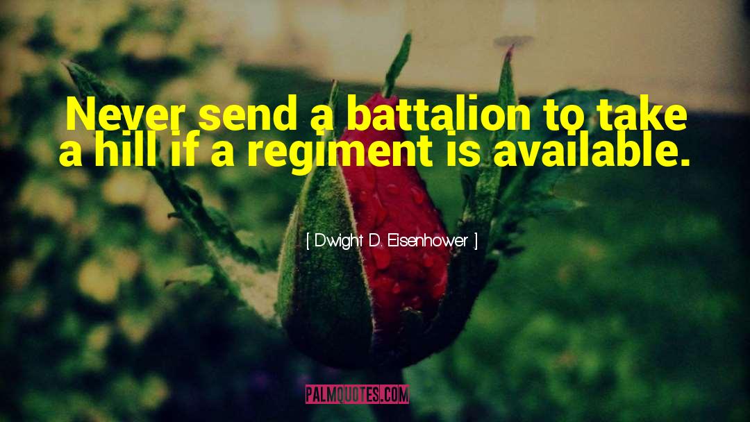 Battalion quotes by Dwight D. Eisenhower