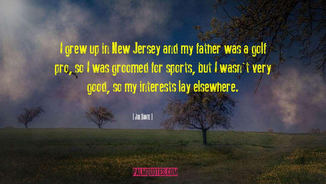 Battello New Jersey quotes by Joe Dante