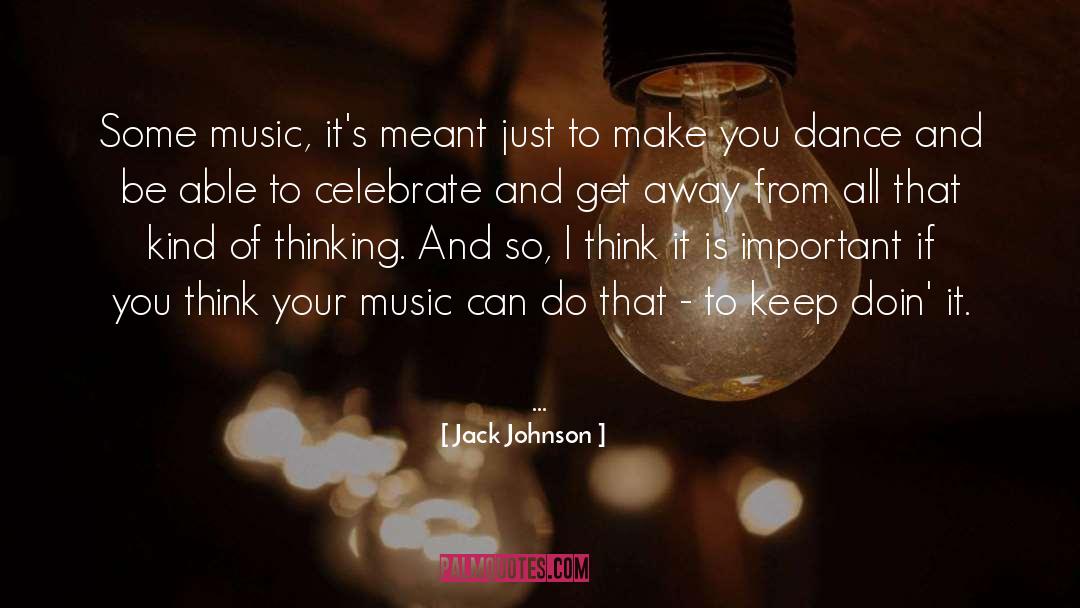 Battement Dance quotes by Jack Johnson