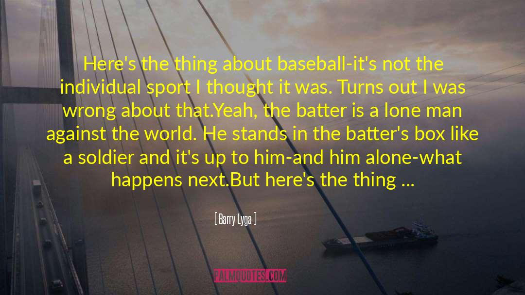 Batter quotes by Barry Lyga