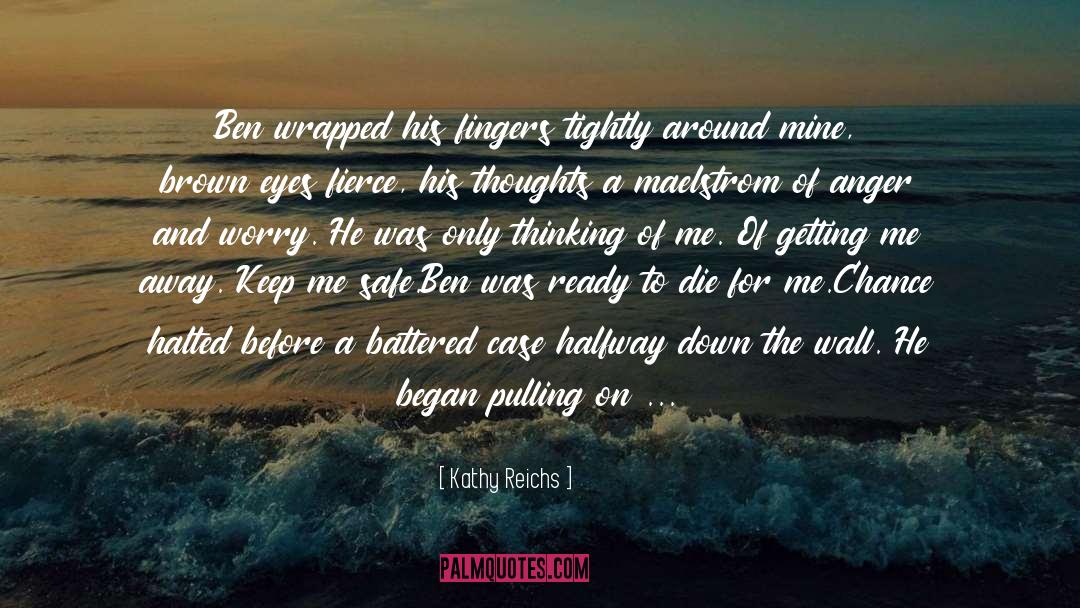 Battered quotes by Kathy Reichs