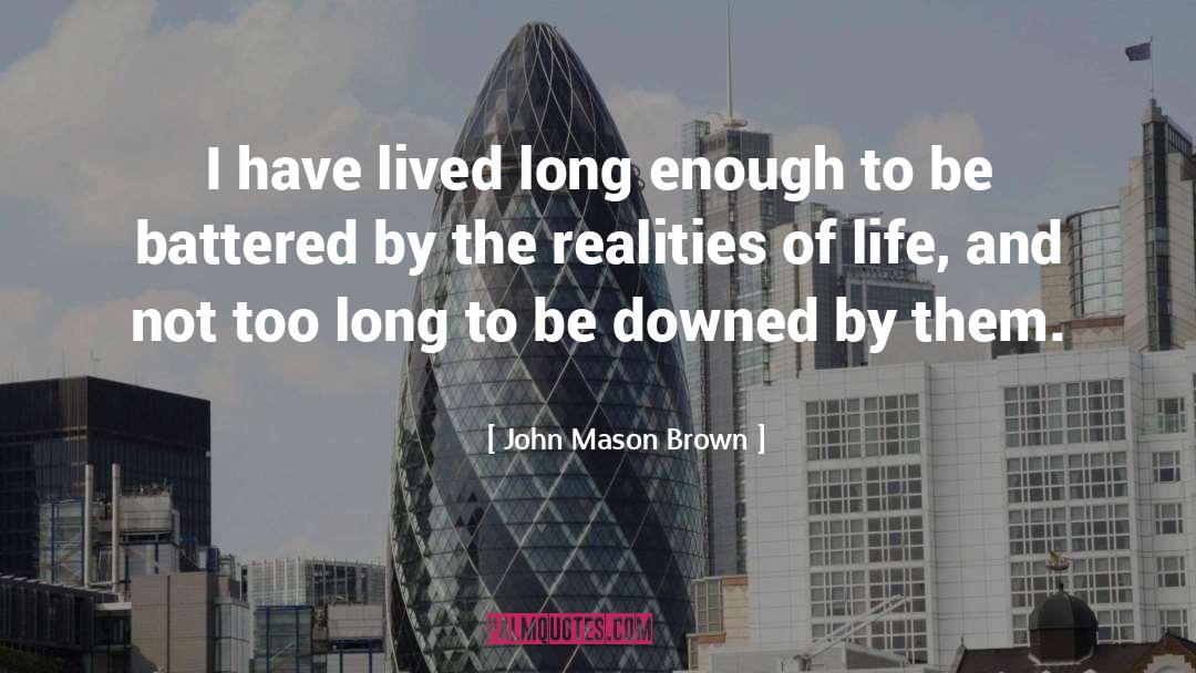 Battered quotes by John Mason Brown