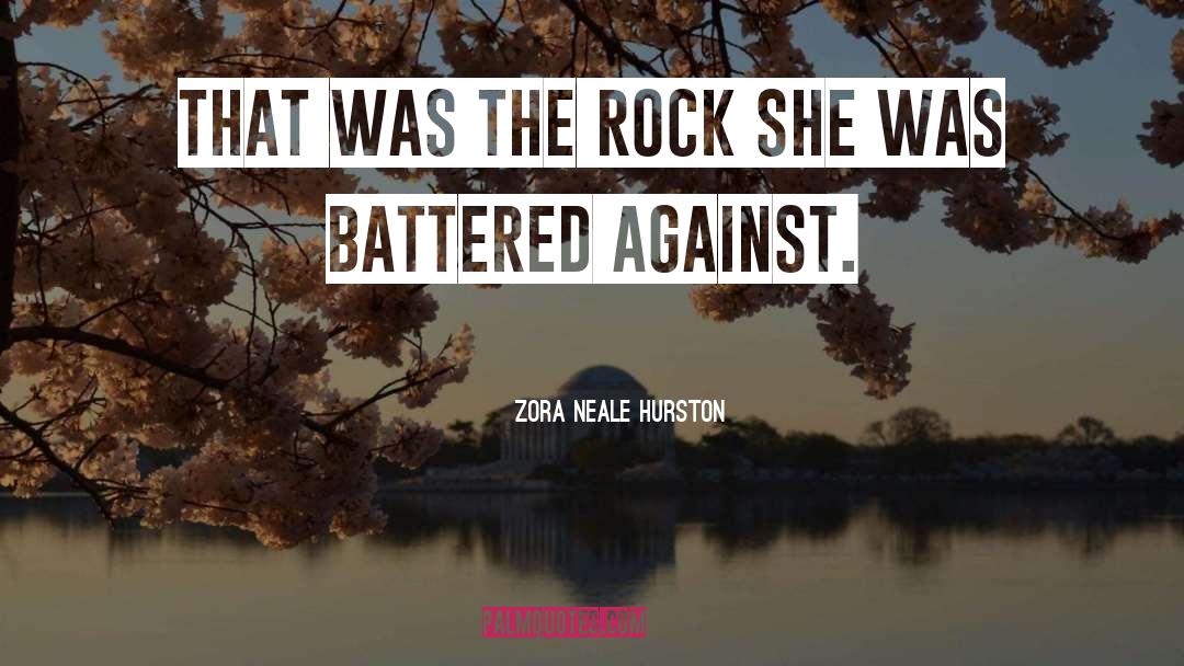 Battered quotes by Zora Neale Hurston