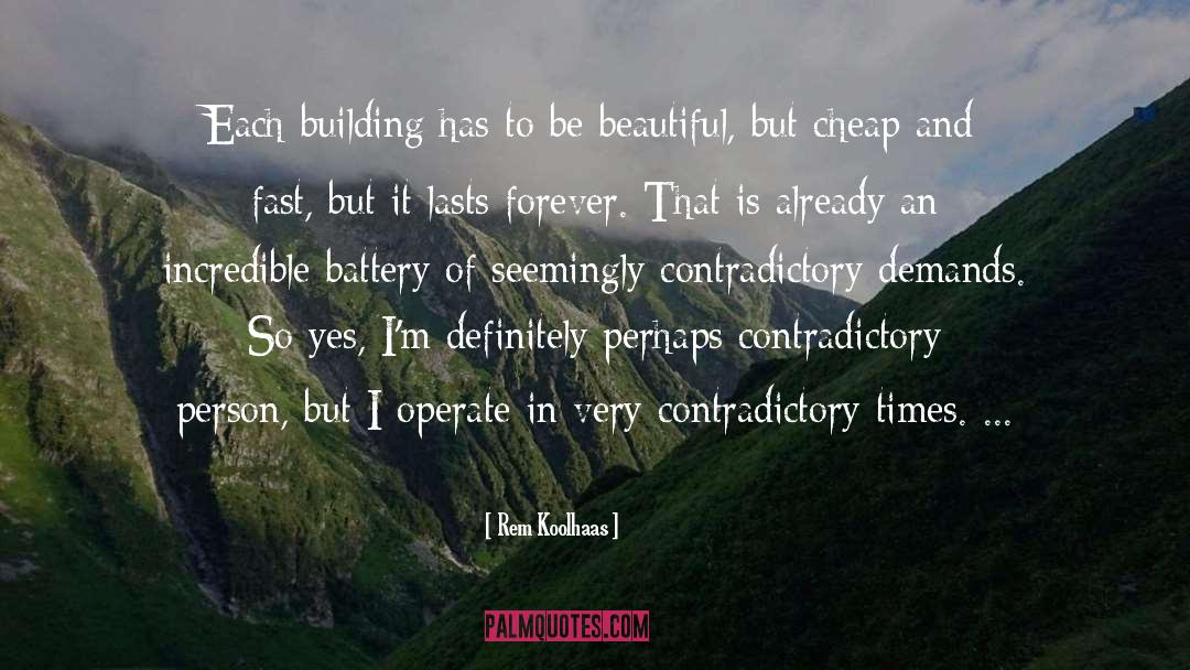 Batteries quotes by Rem Koolhaas