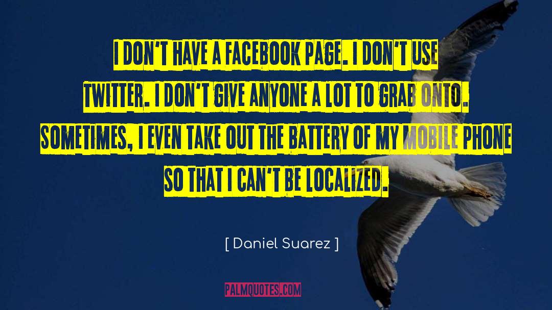 Batteries quotes by Daniel Suarez