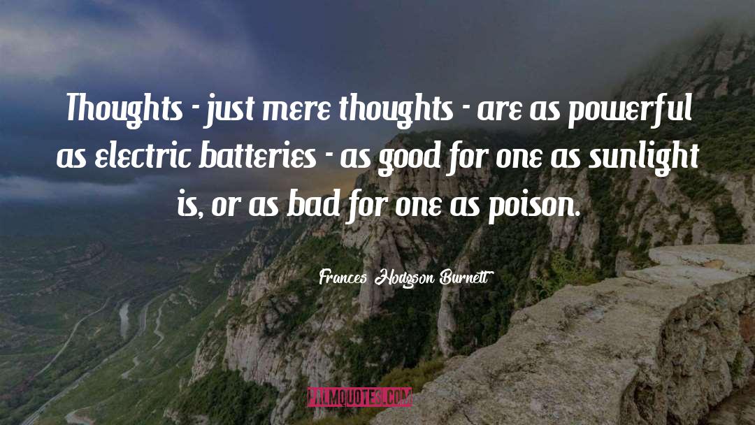 Batteries quotes by Frances Hodgson Burnett