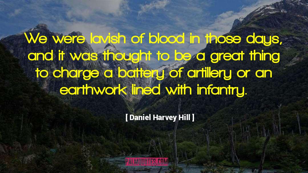 Batteries quotes by Daniel Harvey Hill