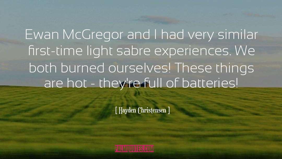 Batteries quotes by Hayden Christensen