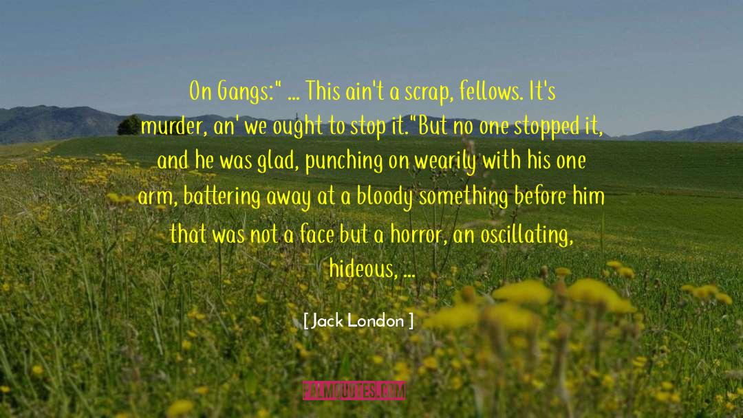 Battering quotes by Jack London