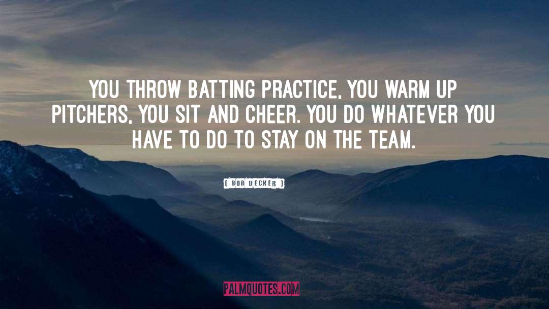 Batting Practice quotes by Bob Uecker