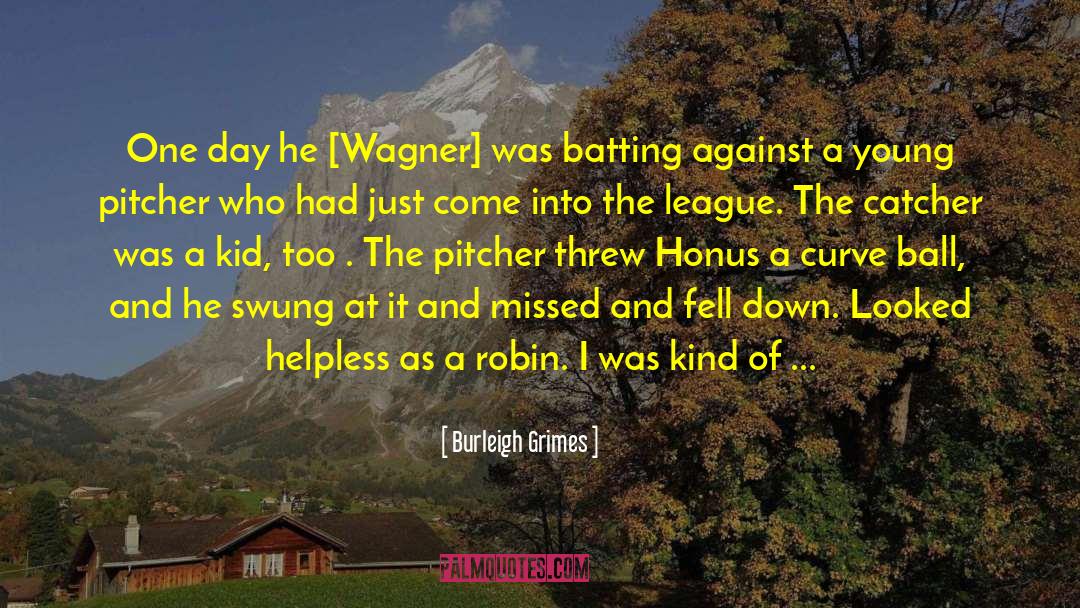 Batting quotes by Burleigh Grimes