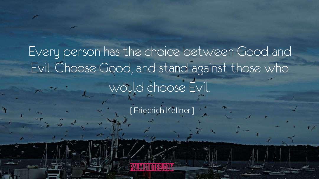 Battle Between Good And Evil quotes by Friedrich Kellner