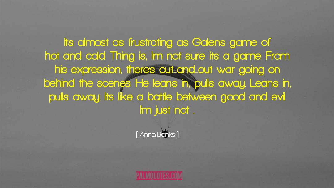 Battle Between Good And Evil quotes by Anna Banks