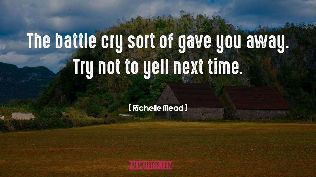 Battle Cry quotes by Richelle Mead