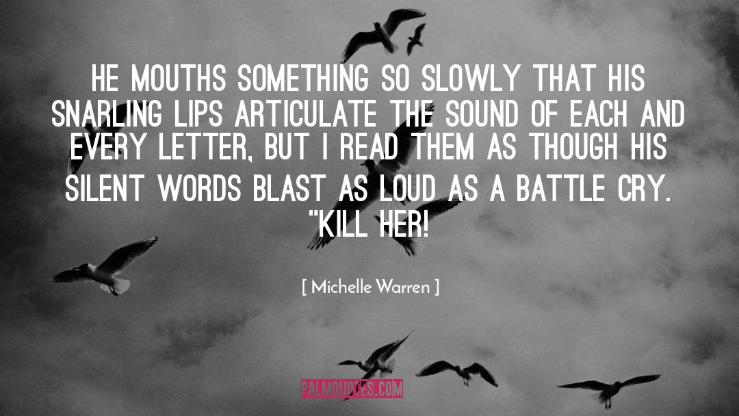 Battle Cry quotes by Michelle Warren