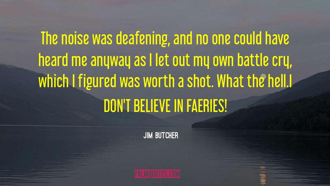 Battle Cry quotes by Jim Butcher