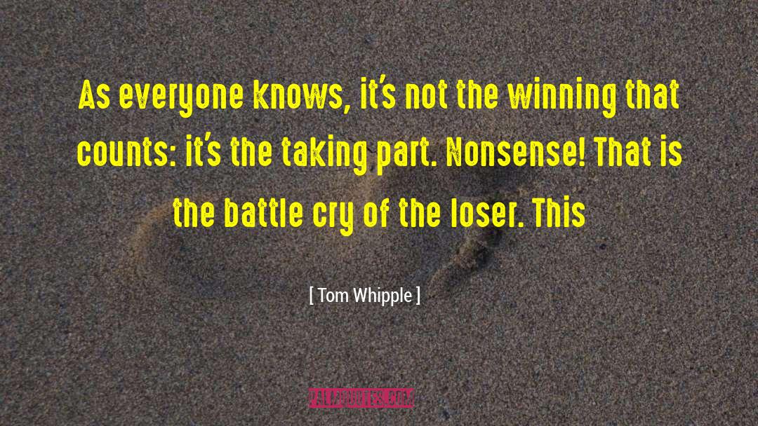 Battle Cry quotes by Tom Whipple