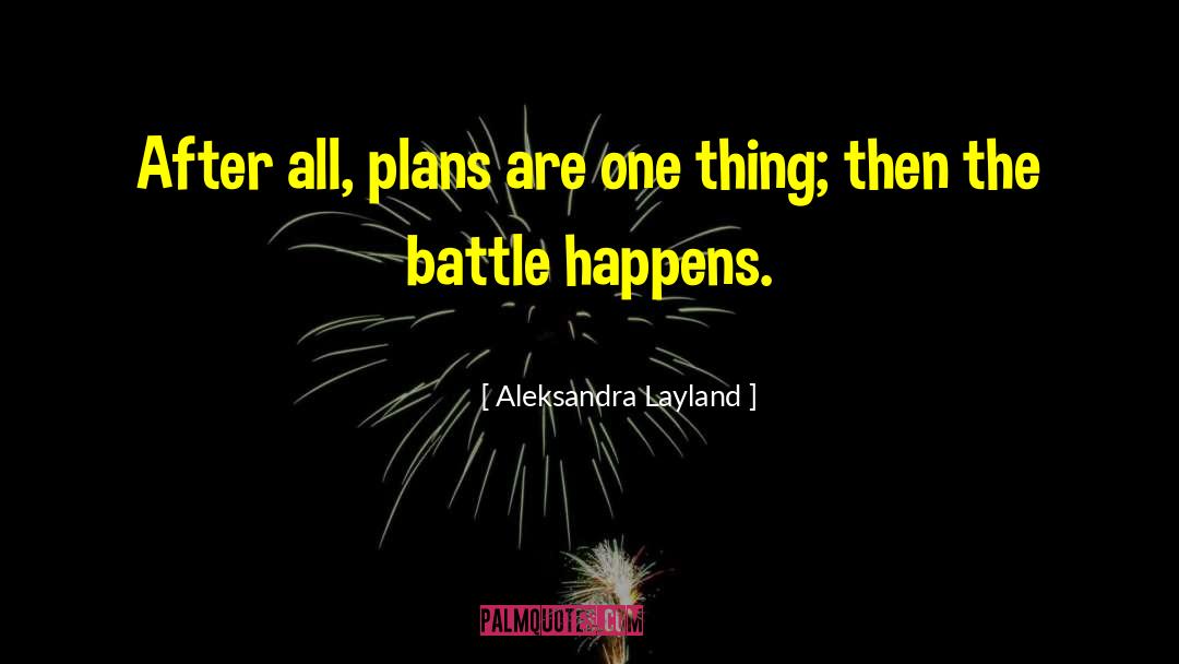 Battle Fatigue quotes by Aleksandra Layland