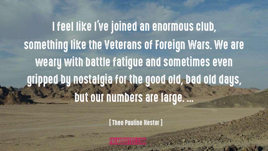 Battle Fatigue quotes by Theo Pauline Nestor