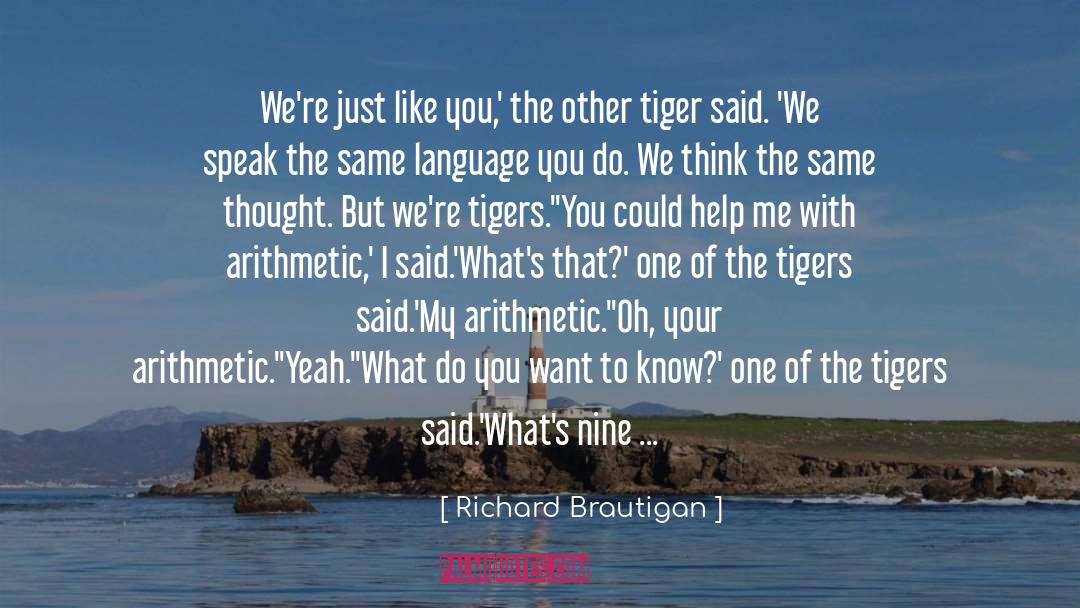 Battle Hymn Of The Tiger Mother quotes by Richard Brautigan